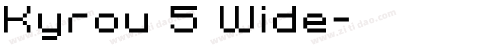 Kyrou 5 Wide字体转换